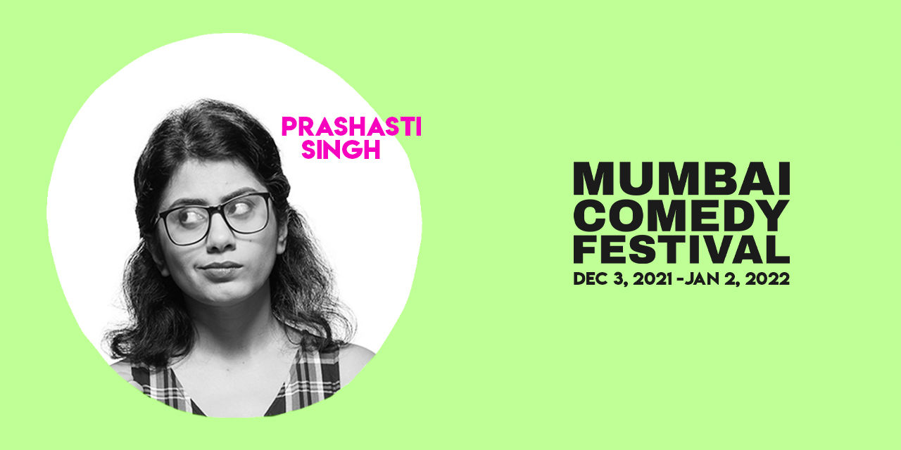 Prashasti Singh Live at Mumbai Comedy Festival 2021