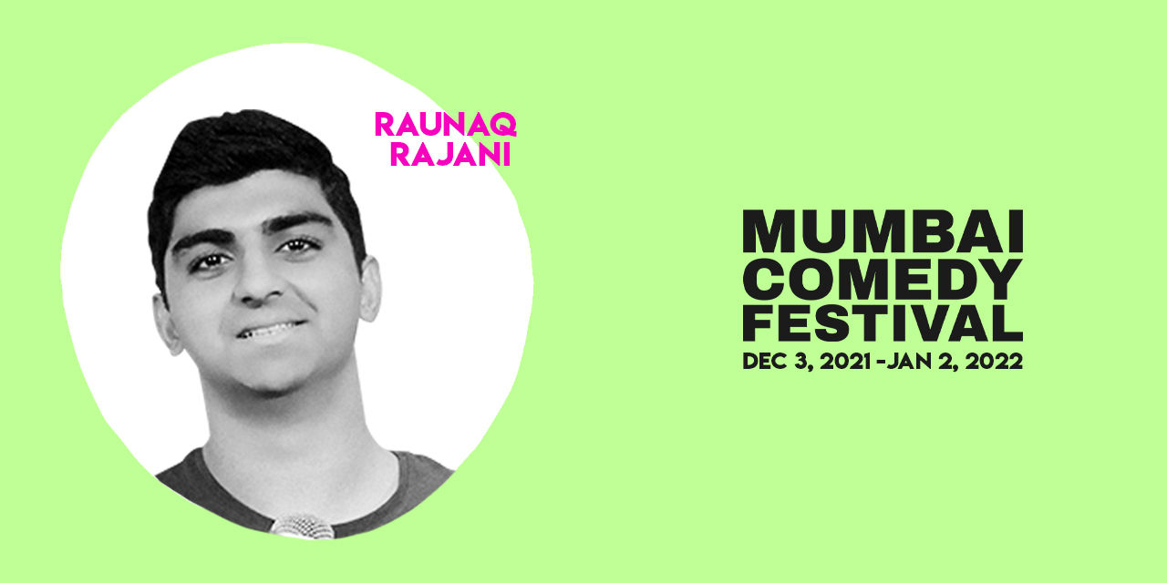Raunaq Rajani Live at Mumbai Comedy Festival 2021