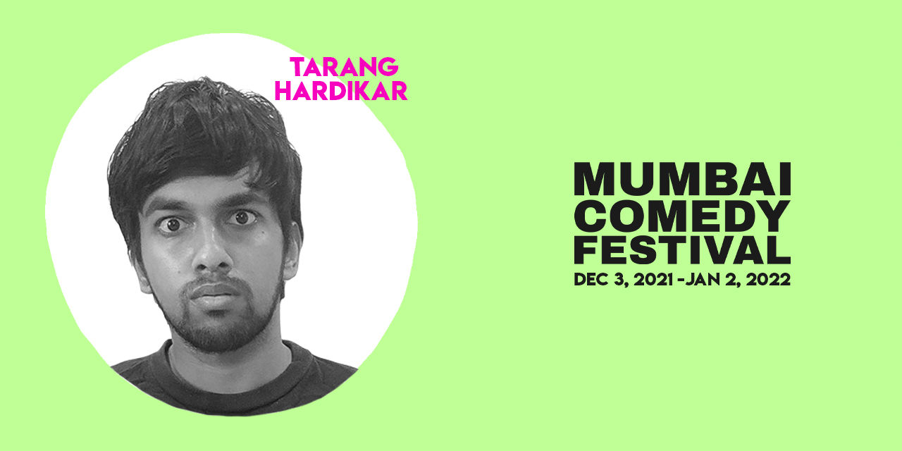 Tarang Hardikar Live at Mumbai Comedy Festival 2021