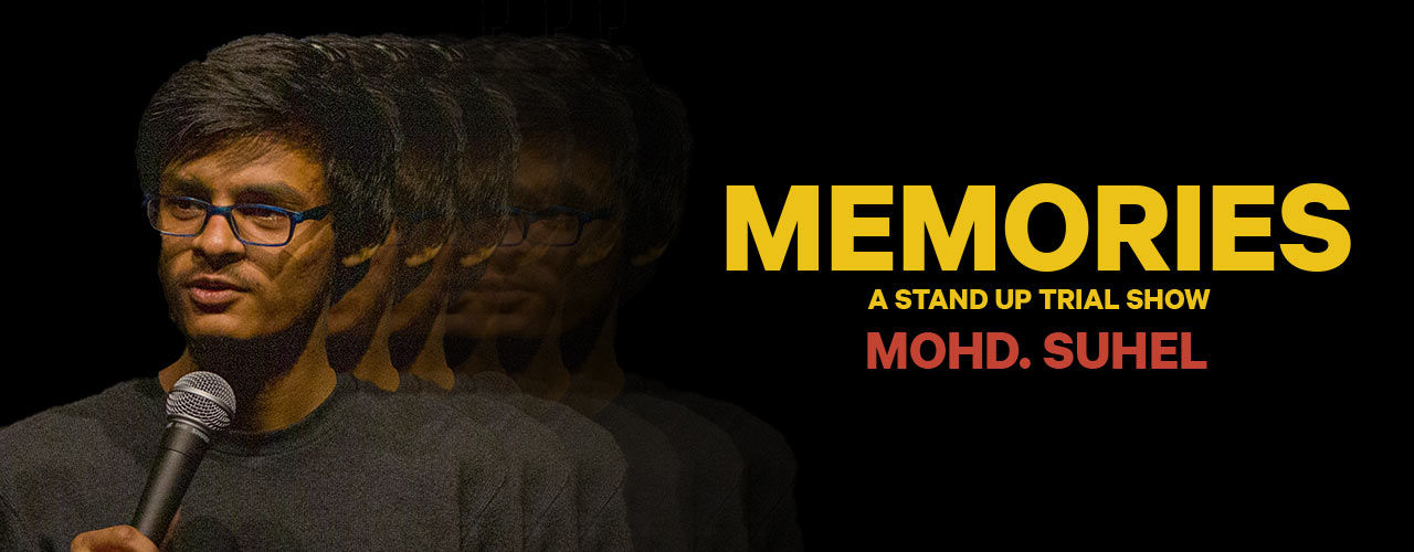 Memories – A Trial Show By Mohd Suhel