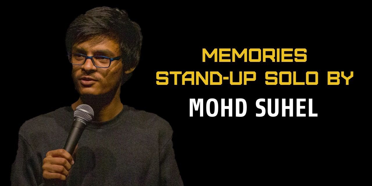 Memories by Mohd Suhel – StandUp Comedy Show