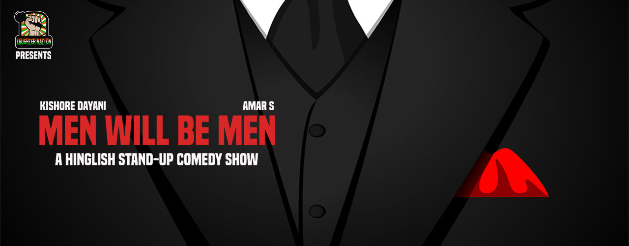 Men Will Be Men ( Hinglish Stand Up Comedy Show)