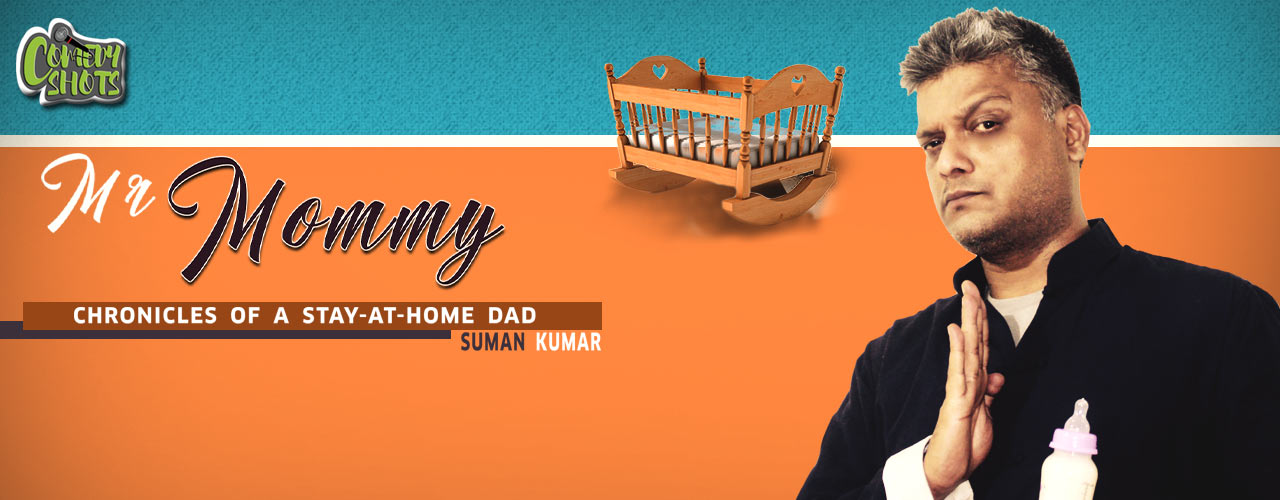 Mr. Mommy- A stand Up Solo by Suman Kumar