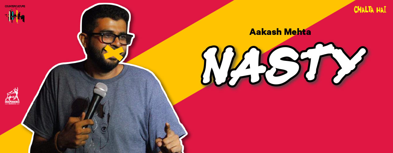Nasty - Aakash Mehta