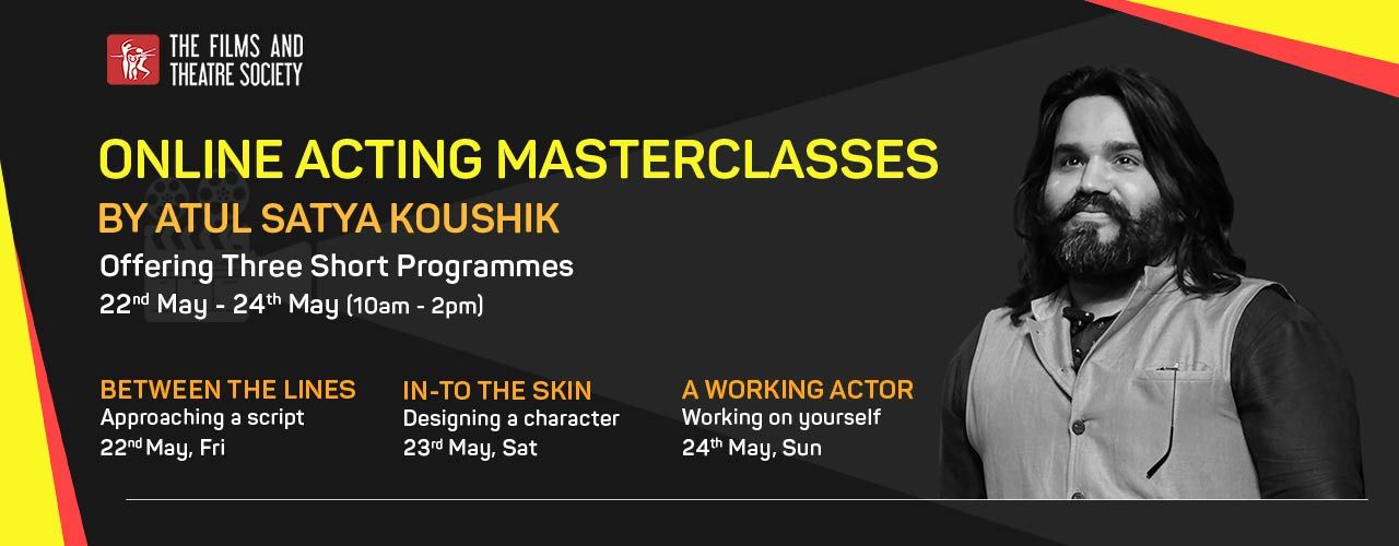 Online Acting Masterclasses by Atul Satya Koushik