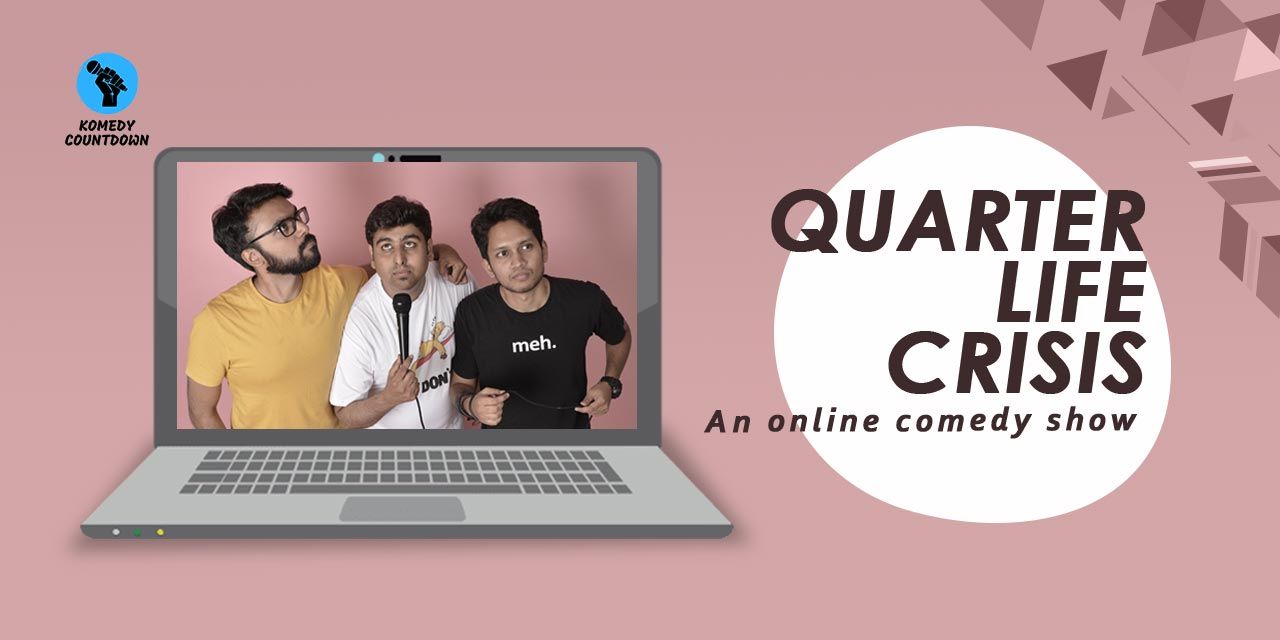 Quarter Life Crisis- An Online Comedy Show