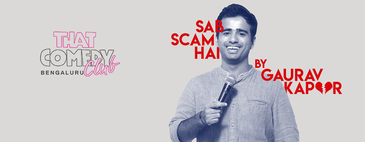 Sab Scam Hai at That Comedy Club