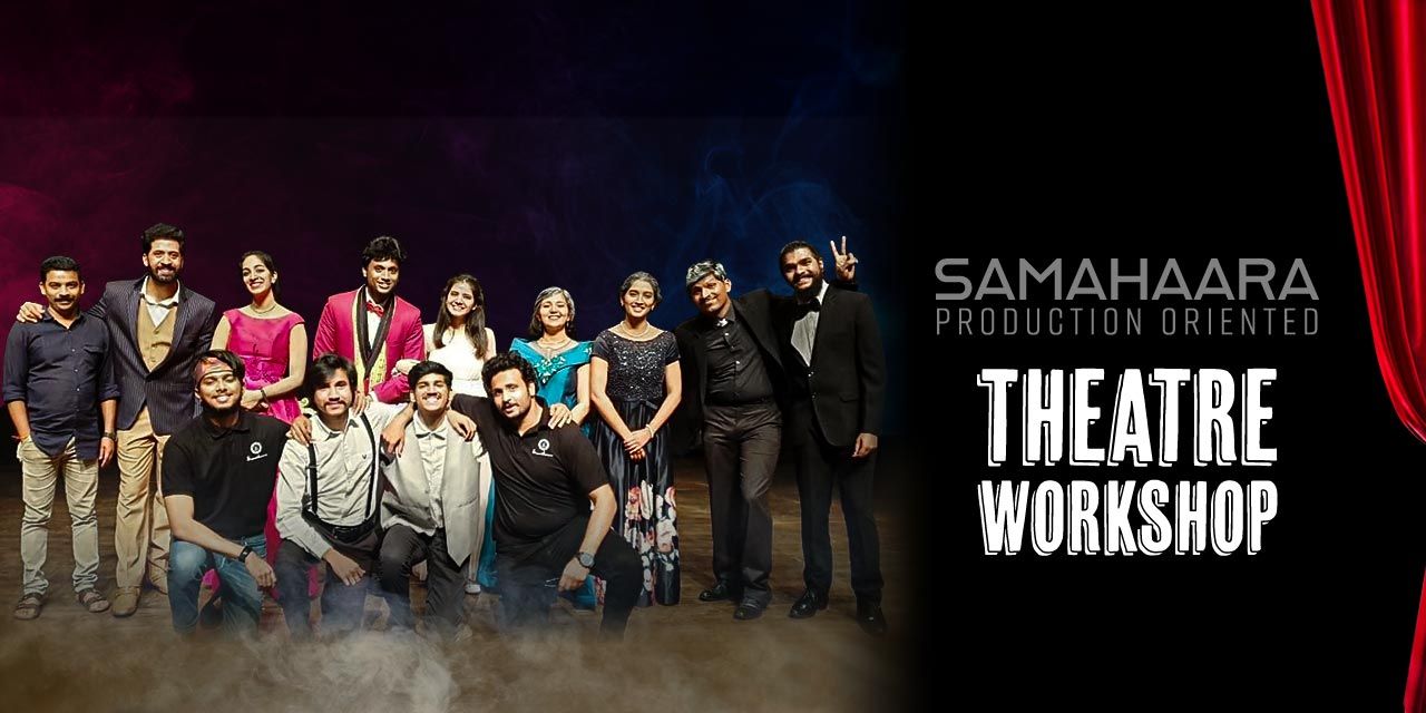 Samahaara Production Oriented Theatre Workshop
