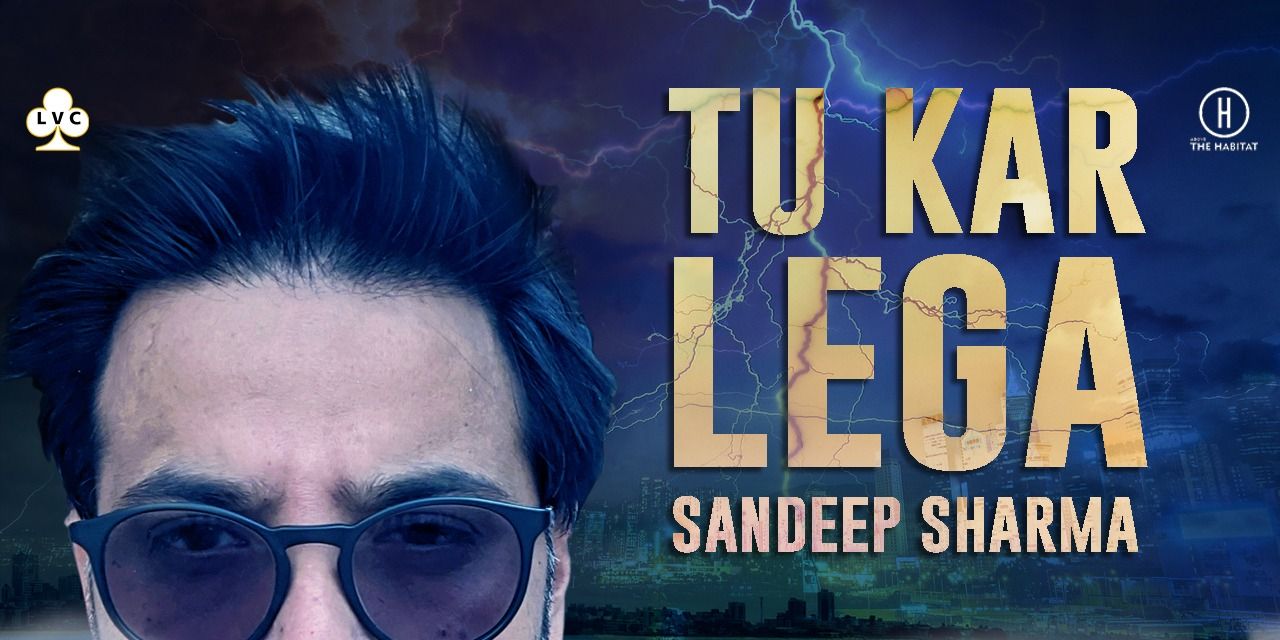 Sundeep Sharma presents Tu Kar Lega