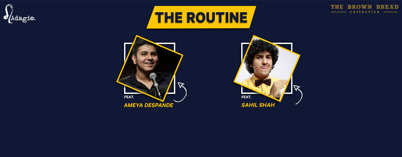 The Routine Hosted by Ameya Deshpande ft. Sahil