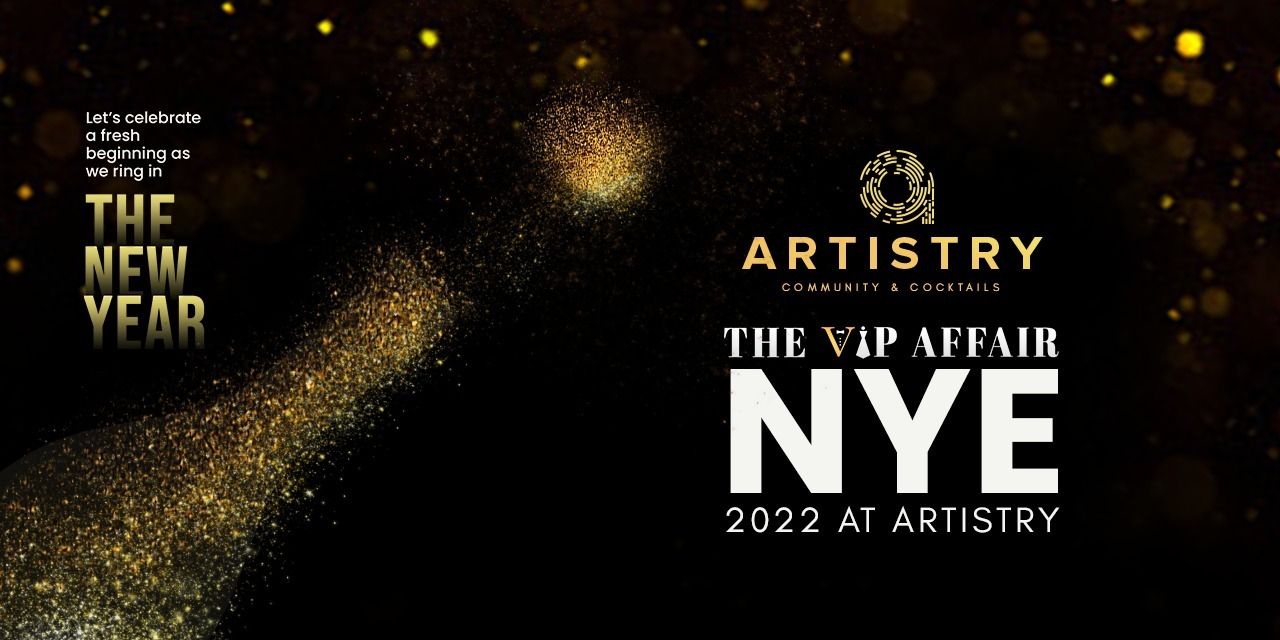 THE VIP AFFAIR – NYE 2022 AT ARTISTRY