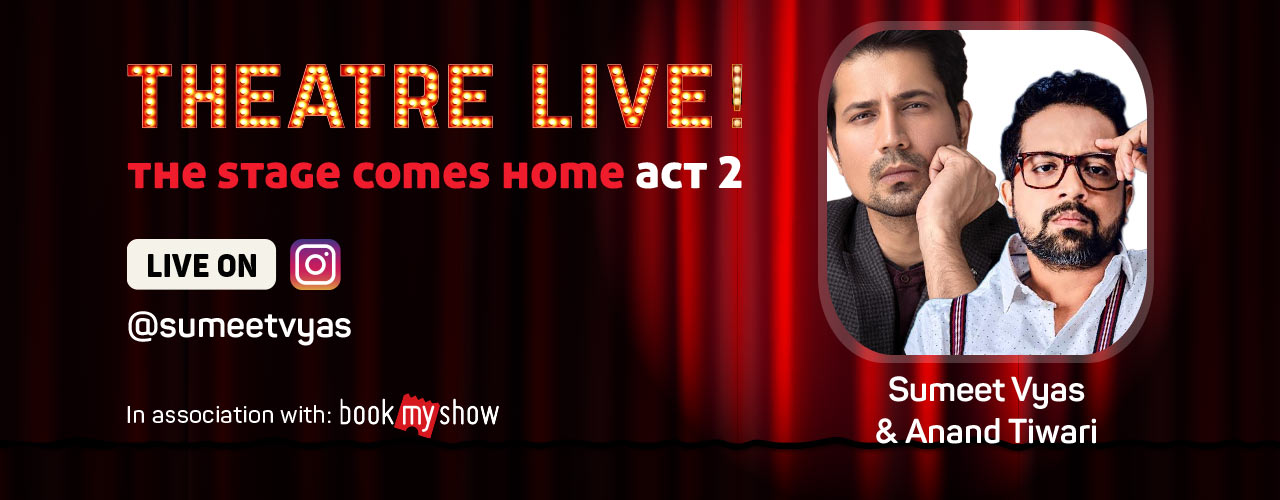 Theatre Live with Sumeet Vyas & Anand Tiwari