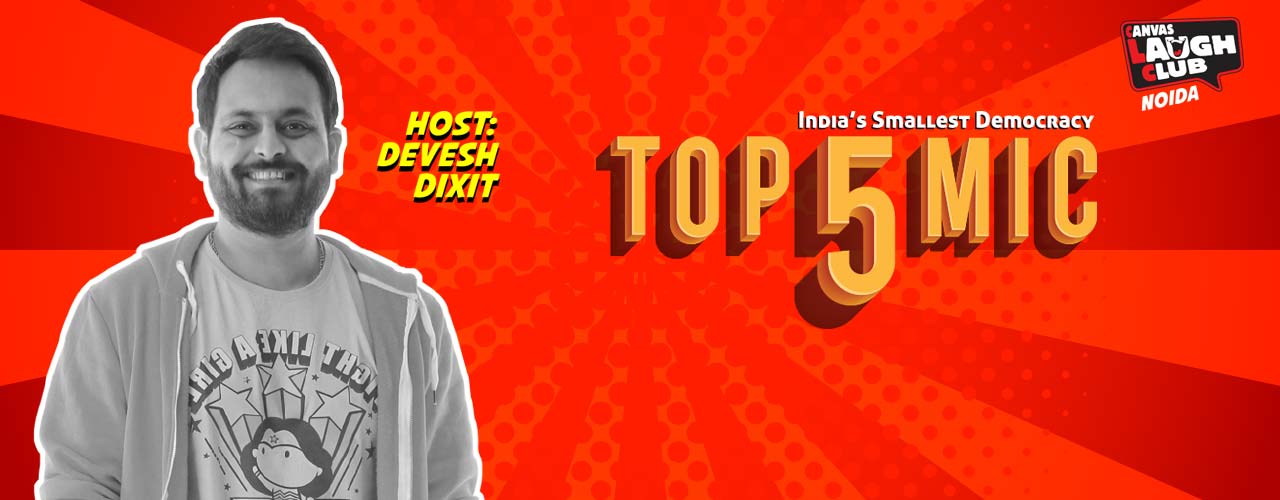 Top 5 Open Mic - Devesh Dixit