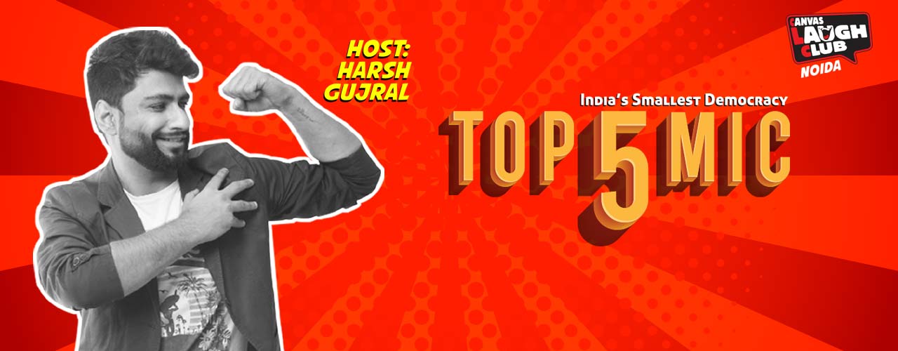 Top 5 Open Mic - Harsh Gujral