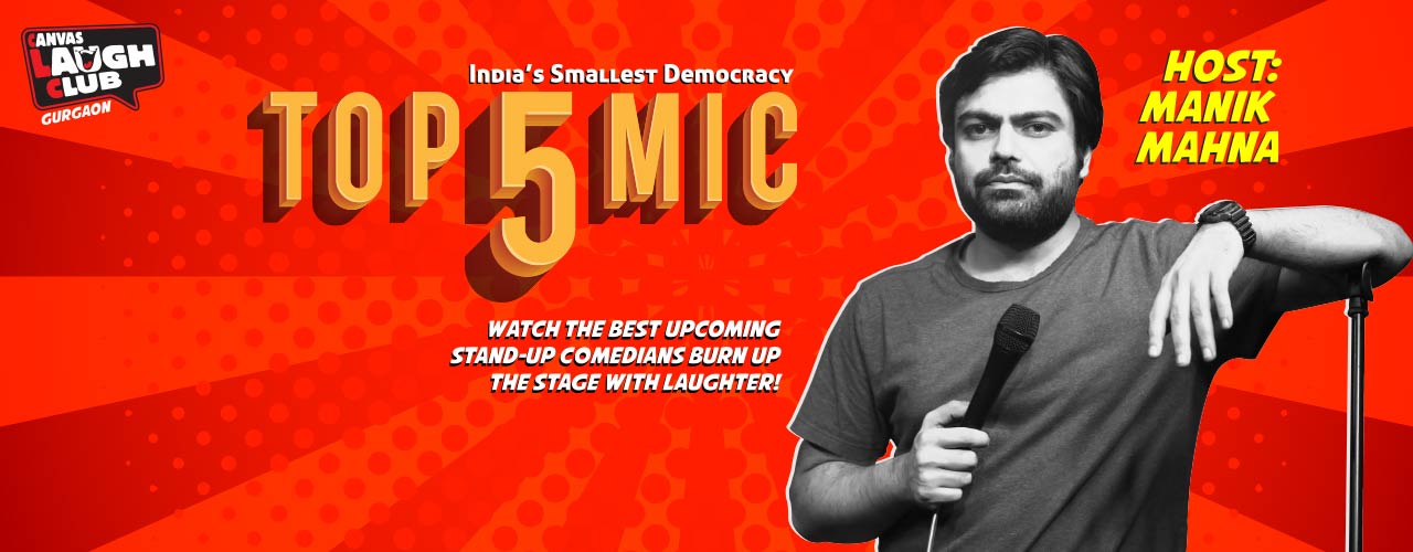 Top 5 Open Mic with Manik Mahna