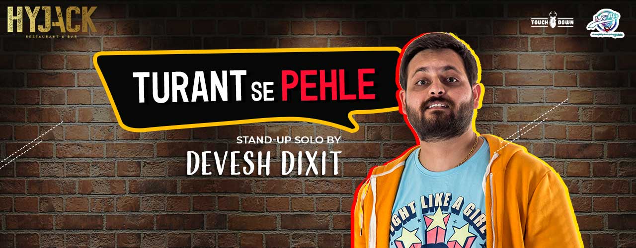 Turant se Pehle - Stand Up comedy solo by Devesh