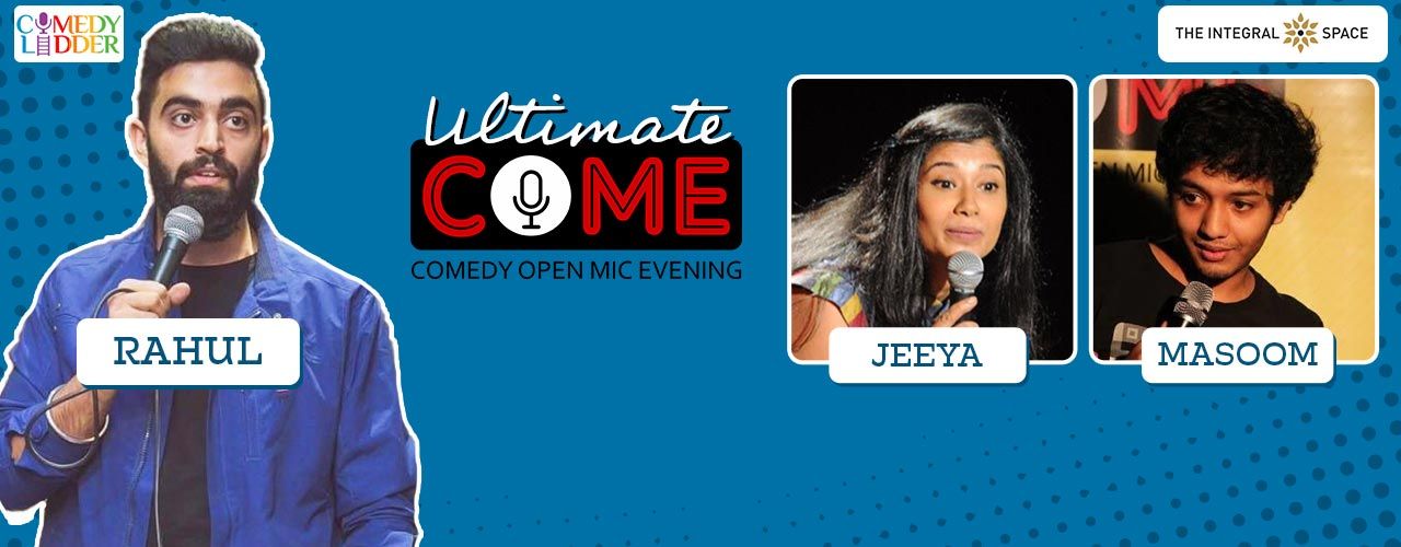 Ultimate Come Hosted By Rahul Dua