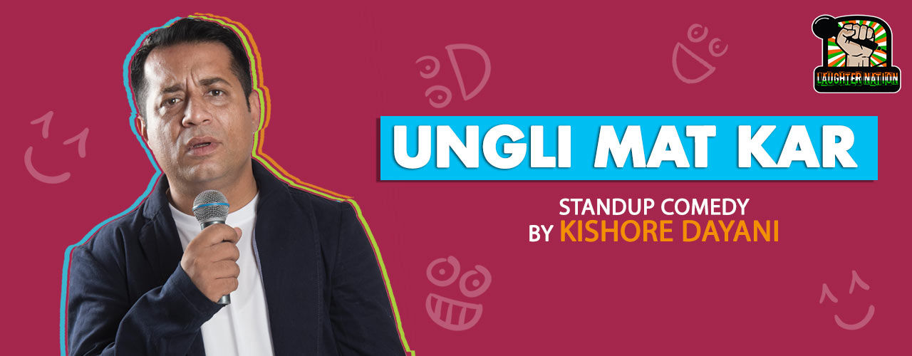 Ungli Mat Kar - A Stand-Up Comedy Show by Kishore