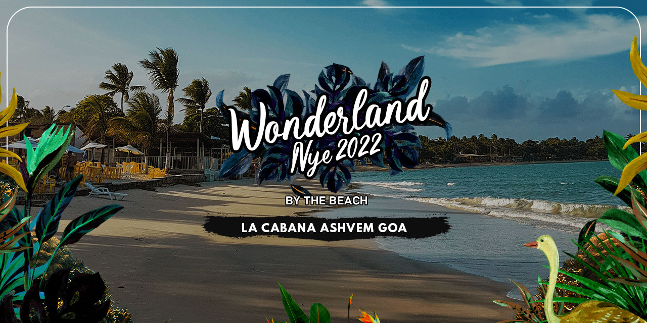 Wonderland NYE-22, La Cabana, Goa