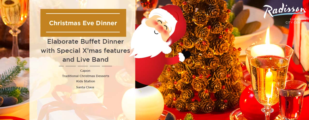 Christmas Eve Dinner At Caprice Radisson Lucknow Christmas Celebrations Lucknow Bookmyshow