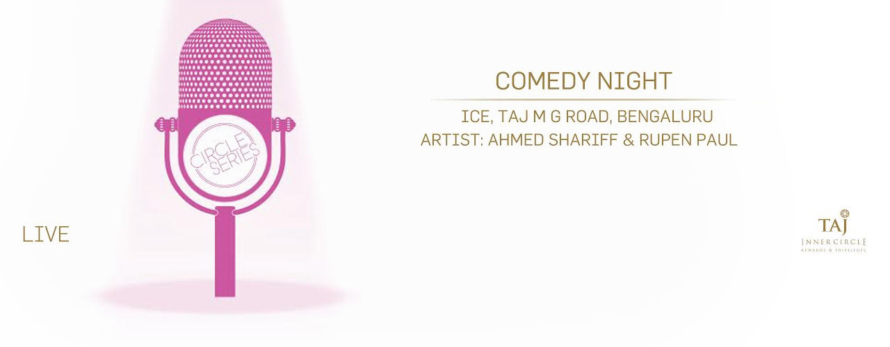 Comedy Night at ICE, Taj M G Road