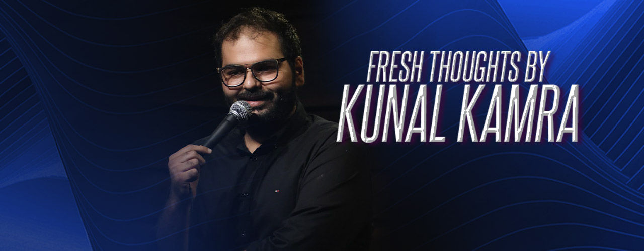 Fresh Thoughts by Kunal Kamra