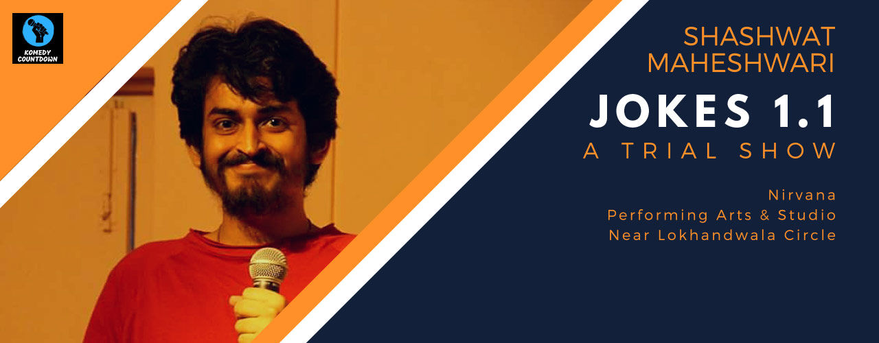 Jokes 1 1 A Trial Show By Shashwat Maheshwari Mumbai Bookmyshow