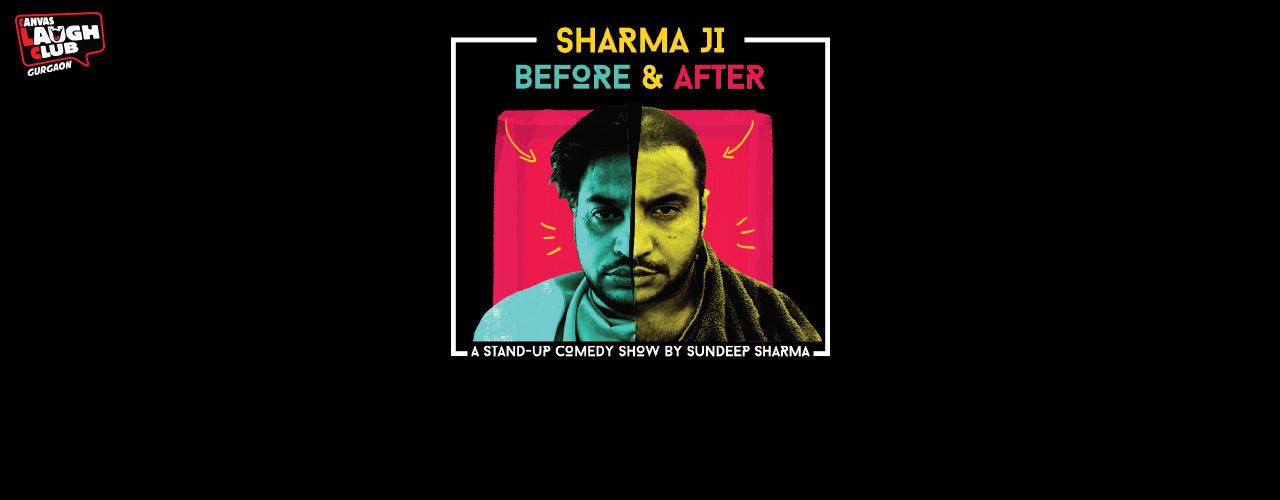 Sharma Ji Before & After