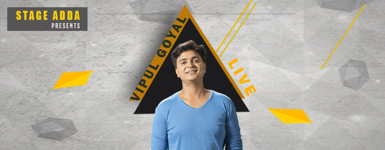 Stage Adda Presents – Vipul Goyal Live
