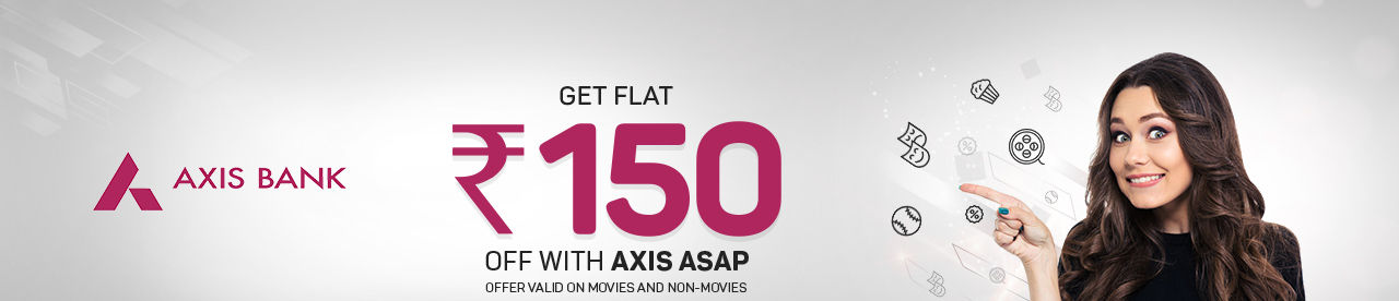 Axis ASAP Rs 150 Discount Card Offer Online Movie Ticket Offer - BookMyShow